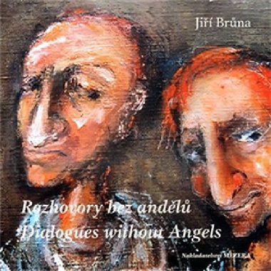 Rozhovory bez andl / Dialogues without Angels - Ji Brna