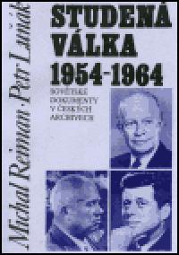 STUDEN VLKA 1954-1964 - SOVTSK DOKUMENTY V ESKCH ARCHI - Reiman Michal - Luk Petr