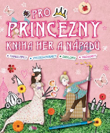 Pro princezny - Kniha her a npad - Andrea Pinningtonov; Karolina Medkov