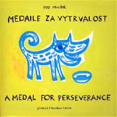 Medaile za vytrvalost/A medal for perseverance - Petr Muslek