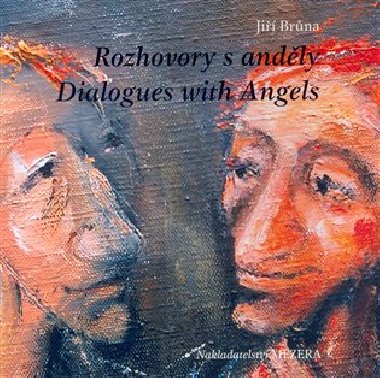 Rozhovory s andly / Dialogues with Angels - Ji Brna