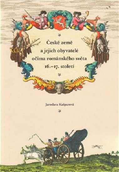 esk zem a jejich obyvatel oima romnskho svta 16.–17. stolet - Jaroslava Kaparov