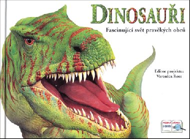 Dinosaui - Fascinujc svt pravkch obr - Veronica Ross