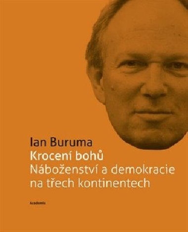 Krocen boh - Nboenstv a demokracie na tech kontinentech - Ian Buruma