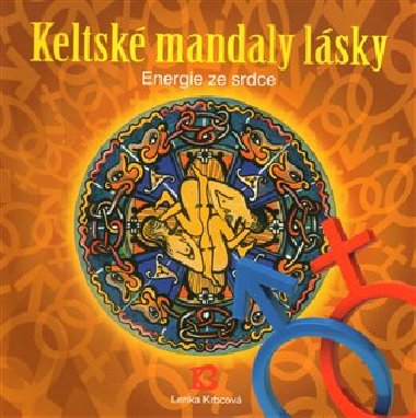 KELTSKÉ MANDALY LÁSKY - ENERGIE ZE SRDCE - Krbcová Lenka