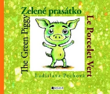 Zelen prastko / The Green Piggy / Le Percelet Vert - Ladislava Pechov