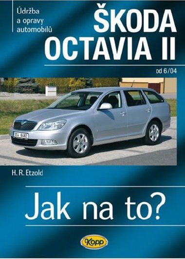 Škoda Octavia II. od 6/04 - Jak na to? číslo 98 - Hans-Rüdiger Etzold