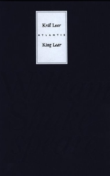 KRÁL LEAR/KING LEAR - William Shakespeare; Martin Hilský