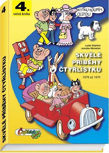 Skvělé příběhy Čtyřlístku z let 1976 až 1979 - Ljuba Štíplová; Jaroslav Němeček