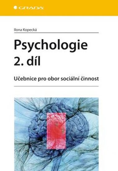 Psychologie 2. díl - Učebnice pro obor sociální činnost - Ilona Kopecká