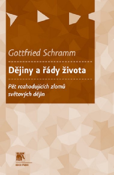 DĚJINY A ŘÁDY ŽIVOTA - Gottfried Schramm