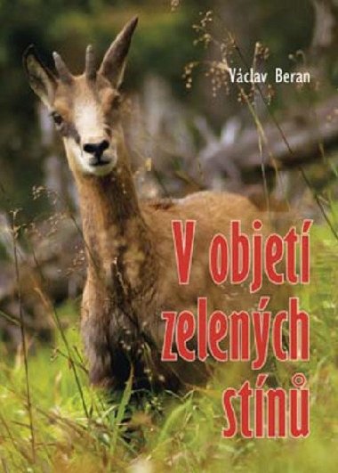 V OBJETÍ ZELENÝCH STÍNŮ - Václav Beran