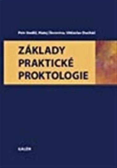 ZÁKLADY PRAKTICKÉ PROKTOLOGIE - Petr Anděl; Matej Škrovina; Vítězslav Ducháč