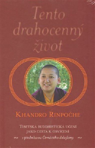 TENTO DRAHOCENNÝ ŽIVOT - Rinpočhe Khandro