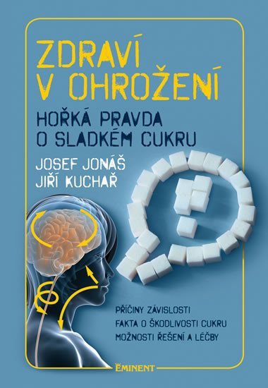Zdraví v ohrožení - Hořká pravda o bílém cukru - Josef Jonáš; Jiří Kuchař