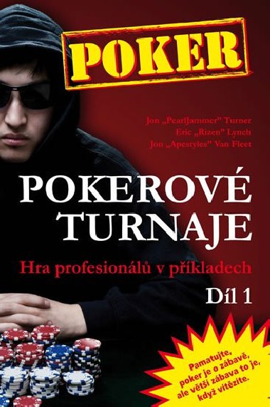 Poker Pokerové turnaje Díl 1 - Hra profesionálů v příkladech - Eric Lynch; Jon Turner; John Van Fleet