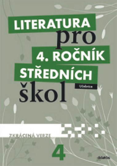 Literatura pro 4. ročník středních škol - Učebnice - Zkrácená verze - Didaktis