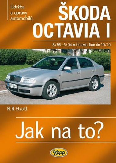 Škoda Octavia I/ TOUR do 8/96-10/10 - Jak na to? číslo 60 - Hans-Rüdiger Etzold