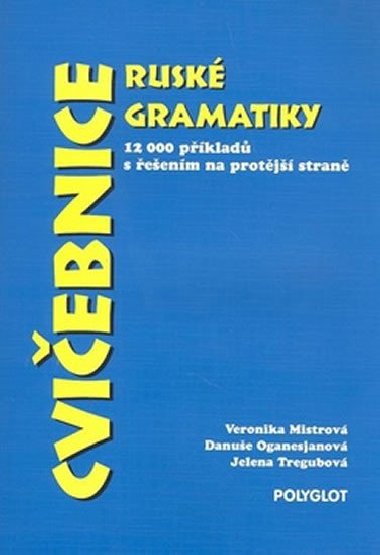 Cvičebnice ruské gramatiky - Veronika Mistrová; Danuše Oganesjanová; Jelena Tregubová