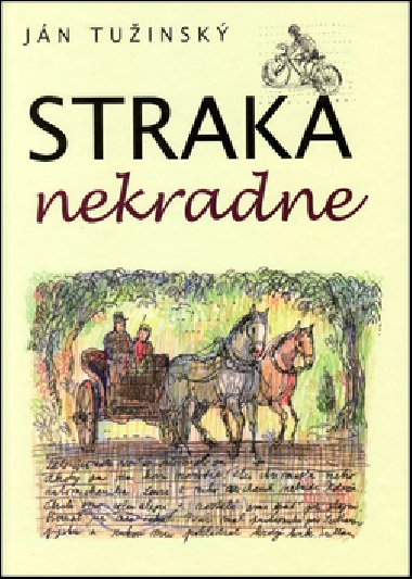 STRAKA NEKRADNE - Ján Tužinský; Martin Kellenberger