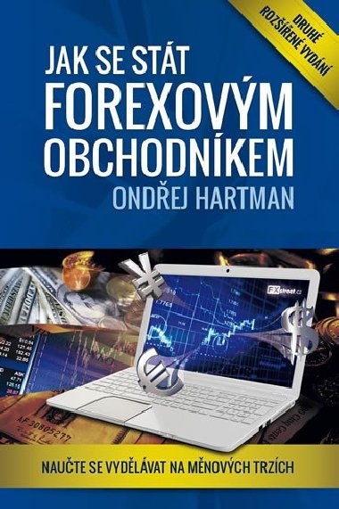 Jak se stát forexovým obchodníkem - Naučte se vydělávat na měnových trzích - Ondřej Hartman