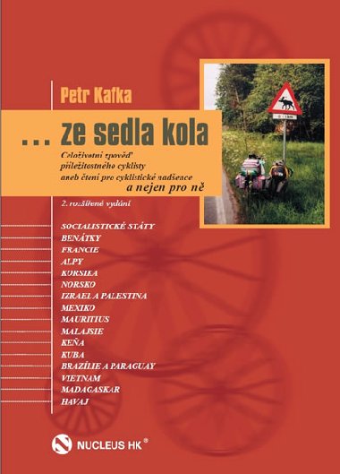 ... ze sedla kola - Celoživotní zpověď příležitotného cyklisty, aneb čtení pro cyklistické nadšence a nejen pro ně - Kafka Petr