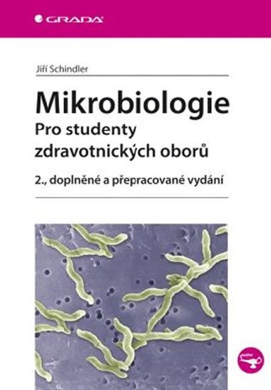 Mikrobiologie - Pro studenty zdravotnických oborů - Jiří Schindler