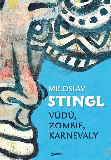 Vúdú, zombie, karnevaly - Miloslav Stingl