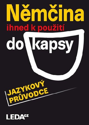 Němčina ihned k použití do kapsy - jazykový průvodce - C. Bezděková; Jarmila Janešová; Libuše Prokopová