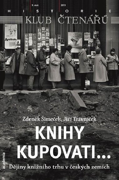Knihy kupovati... Dějiny knižního trhu v českých zemích - Jiří Trávníček; Zdeněk Šimeček