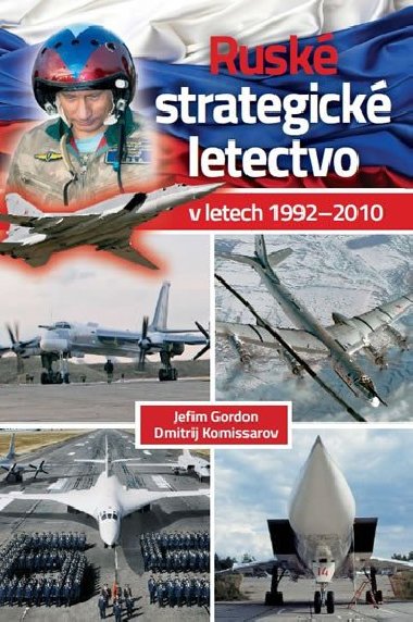 Ruské strategické letectvo v letech 1992-2010 - Jefim Gordon; Dmitrij Komissarov