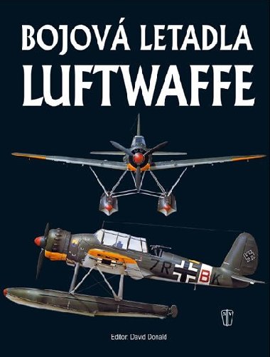 Bojová letadla Luftwaffe - David Donald; Jaroslav Schmid
