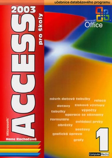 ACCESS 2003 PRO ŠKOLY 1.DÍL - Hana Rachačová