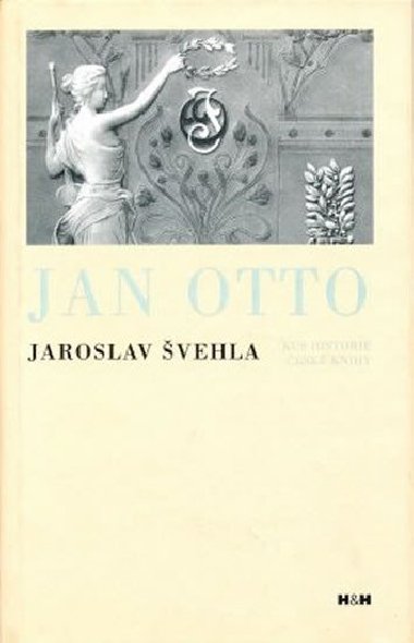 Jan Otto - Kus historie české knihy - Švehla Jaroslav