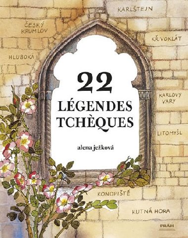 Légendes Tchéques / 22 českých legend (francouzsky) - Ježková Alena