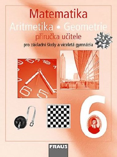 MATEMATIKA ARITMETIKA GEOMATRIE 6 - Helena Binterová; Eduard Fuchs; Pavel Tlustý