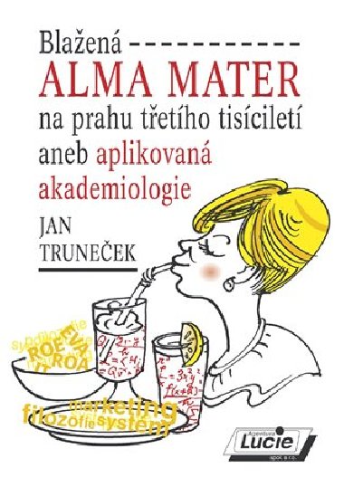 Blažená ALMA MATER - Jan Truneček