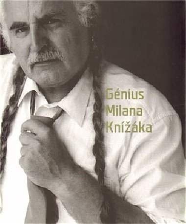 Génius Milana Knížáka - Václav Budínský,Milan Knížák