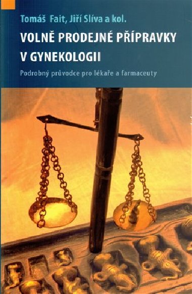 Volně prodejné přípravky v gynekologii - Tomáš Fait,Jiří Slíva