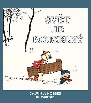 Calvin a Hobbes 11 - Svět je kouzelný - Watterson Bill