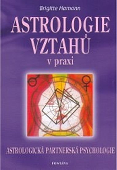 Astrologie vztahů v praxi - Brigitte Hamannová