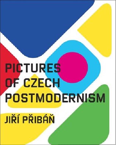 Pictures of Czech Postmodernism - Jiří Přibáň