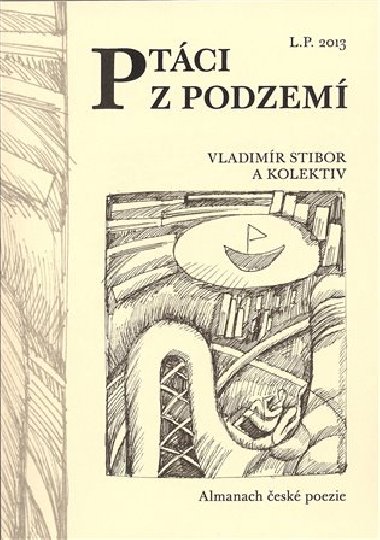 Ptáci z podzemí - kol.,Vladimír Stibor