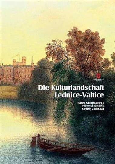 Die Kulturlandschaft Lednice-Valtice. Reiseführer - Přemysl Krejčiřík,Ondřej Zatloukal