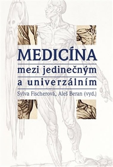 Medicína mezi jedinečným a univerzálním - Aleš Beran,Sylva Fischerová