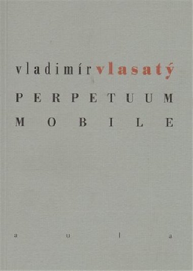 Perpetuum mobile - Vladimír Vlasatý