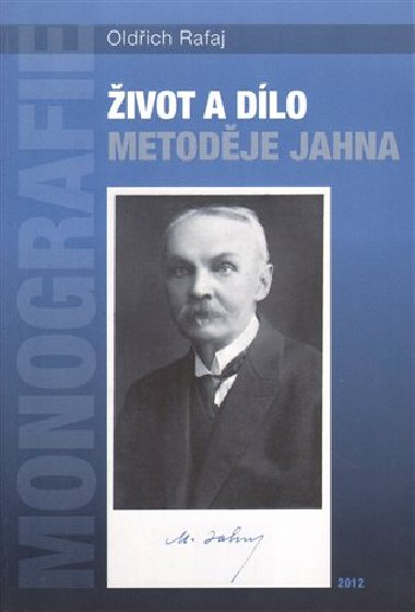 Život a dílo Metoděje Jahna - Oldřich Rafaj