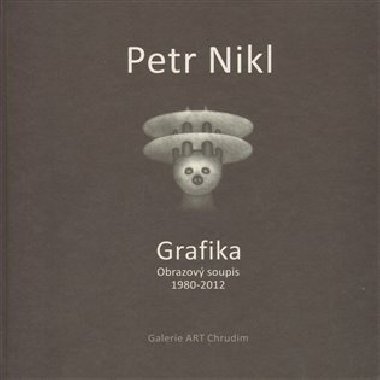 Petr Nikl - Grafika - Petr Nikl,Radek Wohlmuth