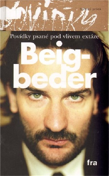 Povídky psané pod vlivem extáze (brož.) - Frédéric Beigbeder