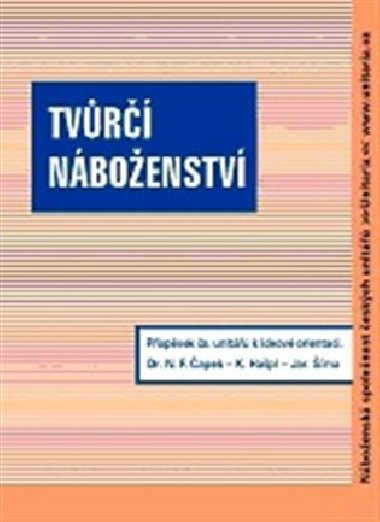 Tvůrčí náboženství - Norbert F. Čapek,Karel Hašpl,Jaroslav Šíma